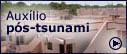 Aux&iacute;lio p&oacute;s-tsunami